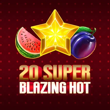 20 Super Blazing Hot