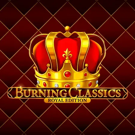 Burning Classics: Royal Edition