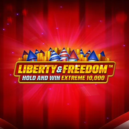 Liberty and Freedom Hold and Win Extreme 10 000