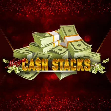 Mega Cash Stacks