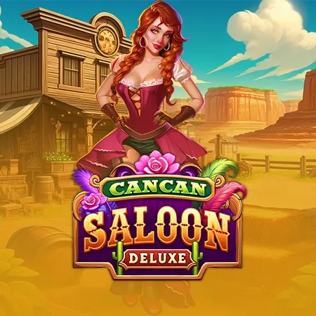 Can Can Saloon Deluxe