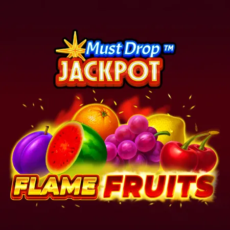 Must Drop Jackpot Flame Fruits