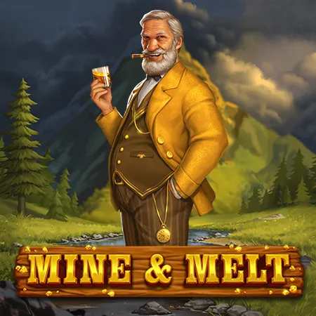 Mine & Melt