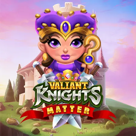 Valiant Knights Matter