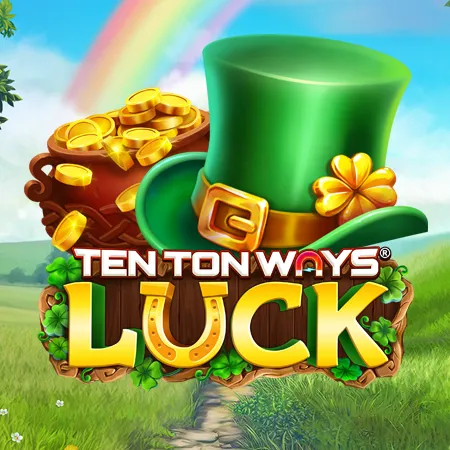 Ten Ton Ways Luck