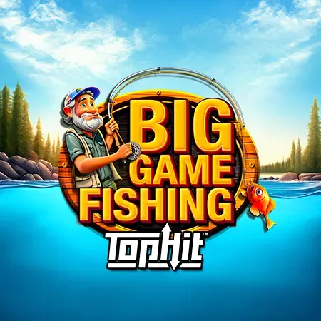 Big Game Fishing TopHit