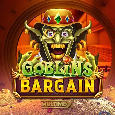 Goblin’s Bargain MultiMax