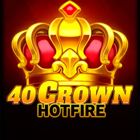 40 Crown Hotfire